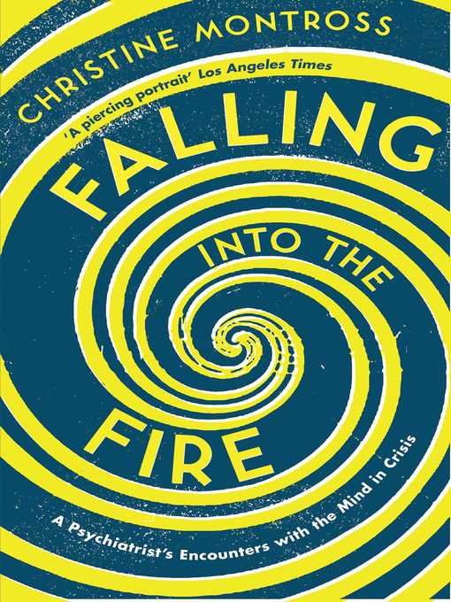 Title details for Falling into the Fire by Christine Montross - Available